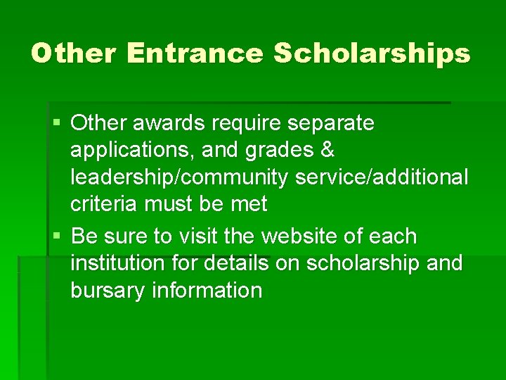 Other Entrance Scholarships § Other awards require separate applications, and grades & leadership/community service/additional