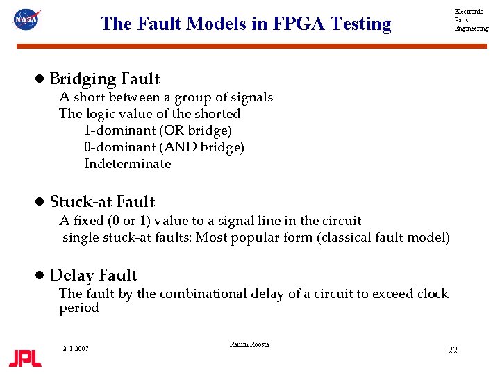 Electronic Parts Engineering The Fault Models in FPGA Testing ● Bridging Fault A short