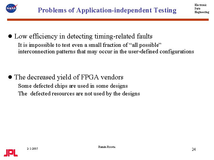 Electronic Parts Engineering Problems of Application-independent Testing ● Low efficiency in detecting timing-related faults