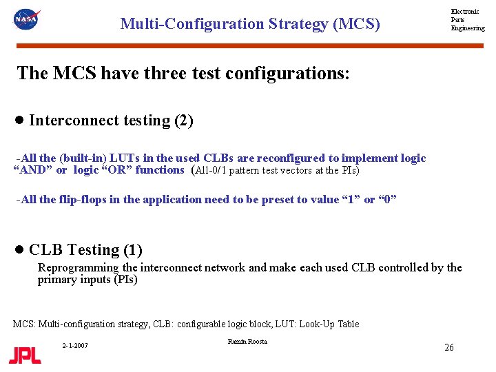 Multi-Configuration Strategy (MCS) Electronic Parts Engineering The MCS have three test configurations: ● Interconnect