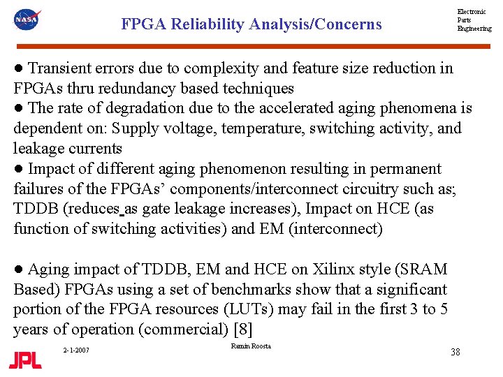 Electronic Parts Engineering FPGA Reliability Analysis/Concerns ● Transient errors due to complexity and feature