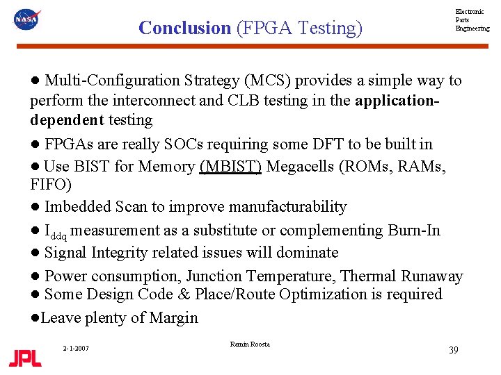 Conclusion (FPGA Testing) Electronic Parts Engineering ● Multi-Configuration Strategy (MCS) provides a simple way