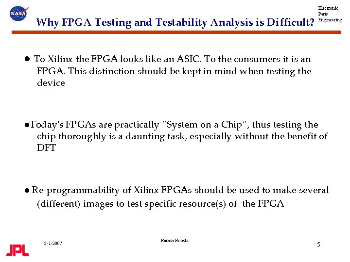 Why FPGA Testing and Testability Analysis is Difficult? Electronic Parts Engineering ● To Xilinx