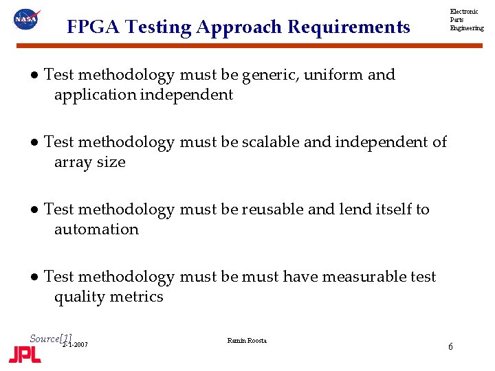 FPGA Testing Approach Requirements Electronic Parts Engineering ● Test methodology must be generic, uniform