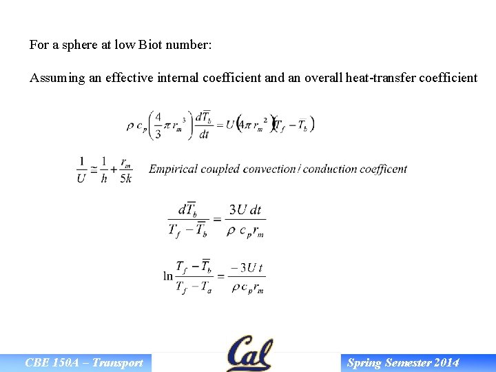 For a sphere at low Biot number: Assuming an effective internal coefficient and an