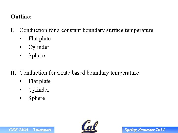 Outline: I. Conduction for a constant boundary surface temperature • Flat plate • Cylinder