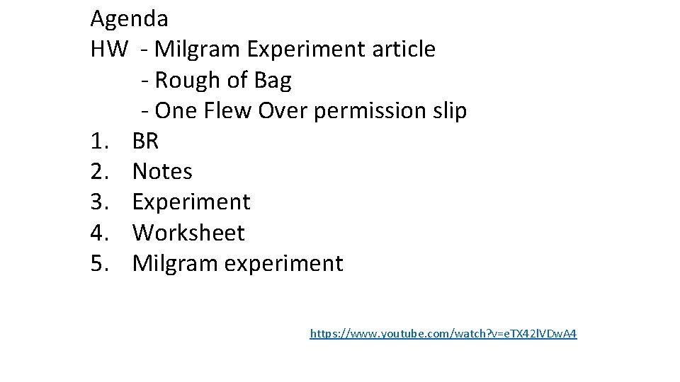 Agenda HW - Milgram Experiment article - Rough of Bag - One Flew Over