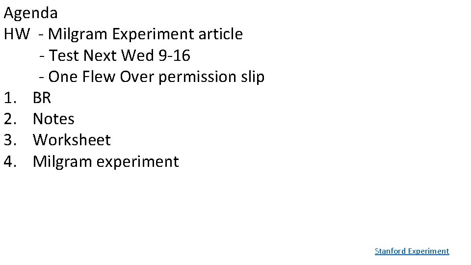 Agenda HW - Milgram Experiment article - Test Next Wed 9 -16 - One