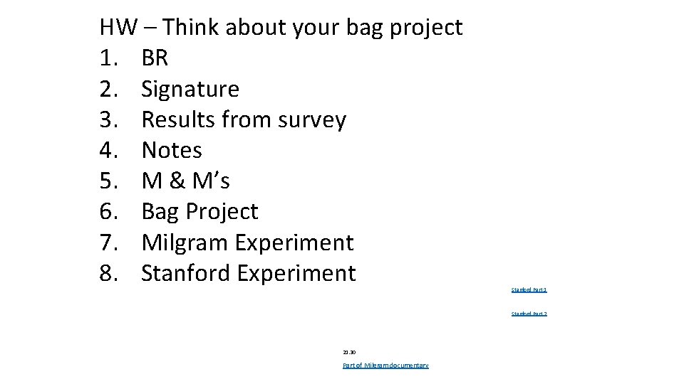 HW – Think about your bag project 1. BR 2. Signature 3. Results from