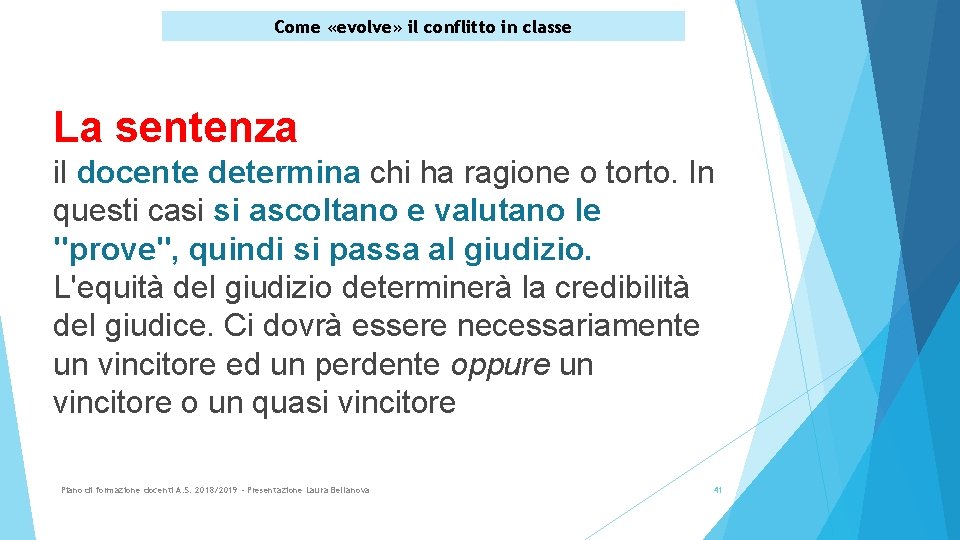 Come «evolve» il conflitto in classe La sentenza il docente determina chi ha ragione