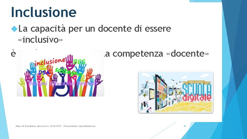 Inclusione La capacità per un docente di essere «inclusivo» è il più alto livello