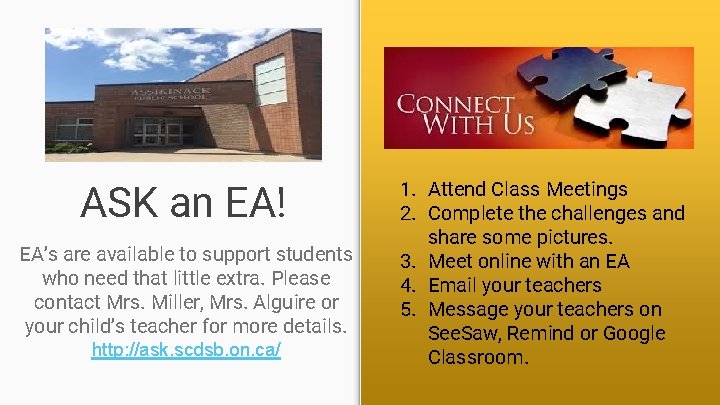 ASK an EA! EA’s are available to support students who need that little extra.