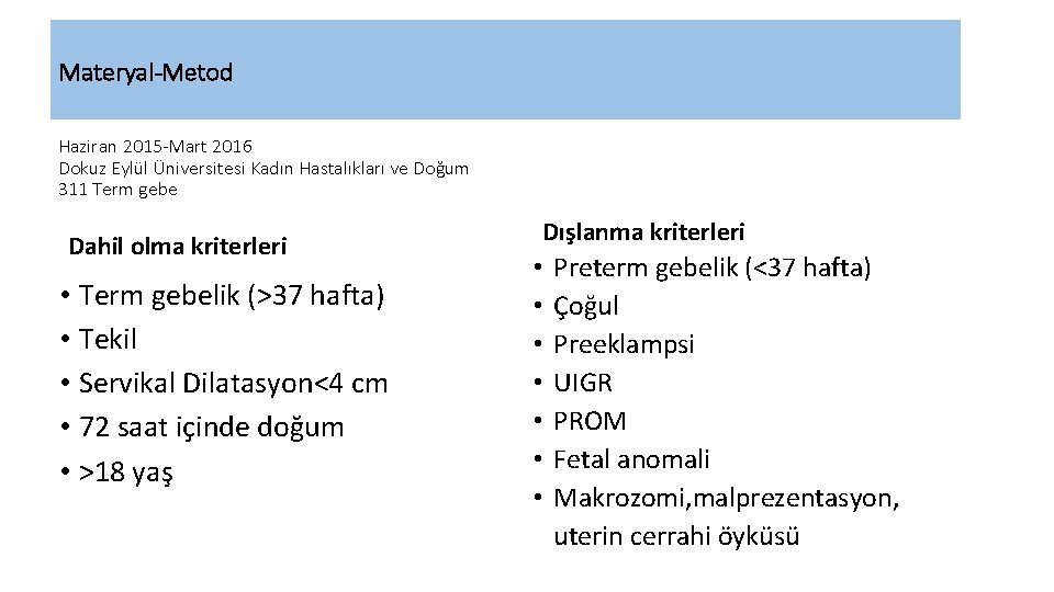 Materyal-Metod Haziran 2015 -Mart 2016 Dokuz Eylül Üniversitesi Kadın Hastalıkları ve Doğum 311 Term