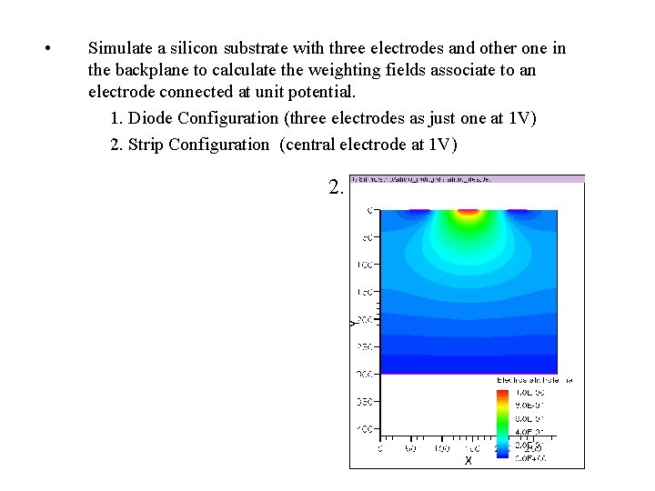  • Simulate a silicon substrate with three electrodes and other one in the