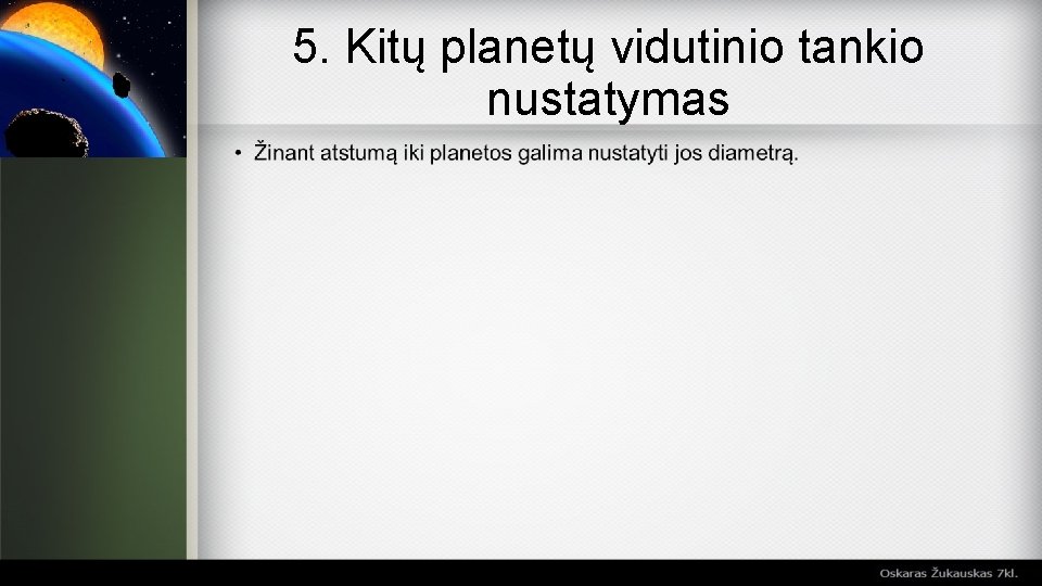 5. Kitų planetų vidutinio tankio nustatymas 