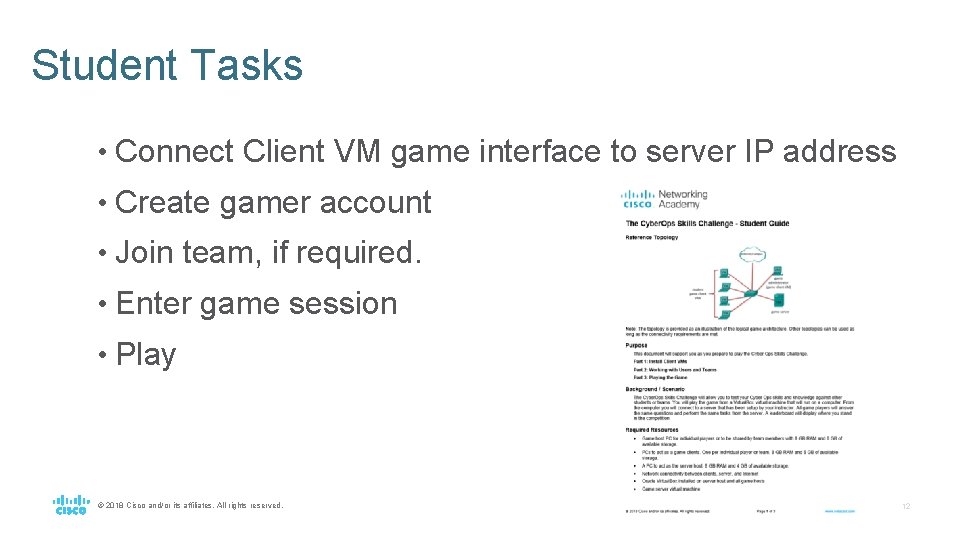 Student Tasks • Connect Client VM game interface to server IP address • Create