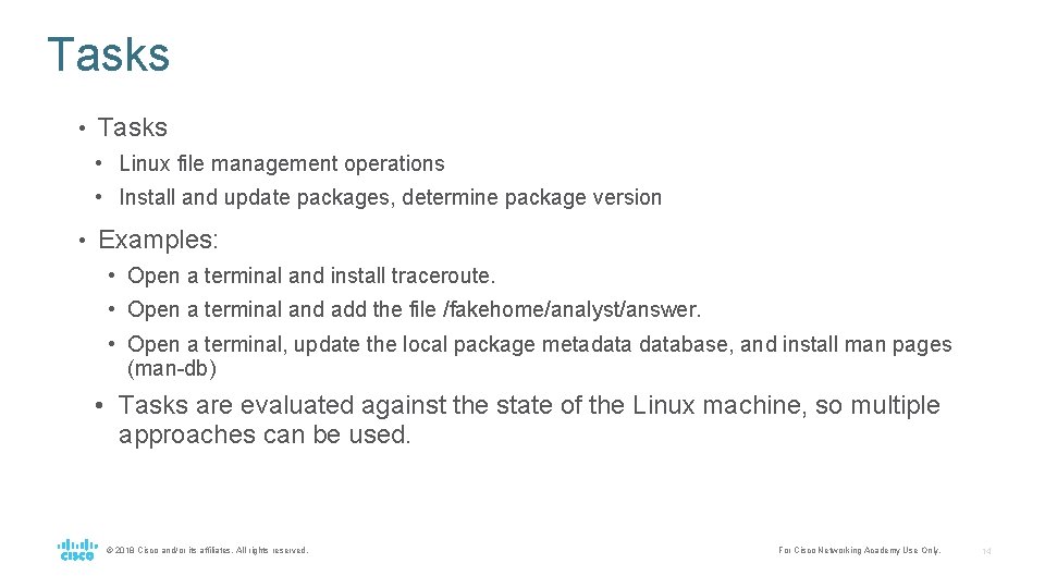 Tasks • Linux file management operations • Install and update packages, determine package version