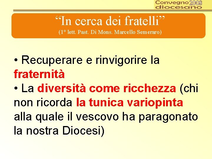 “In cerca dei fratelli” (1° lett. Past. Di Mons. Marcello Semeraro) • Recuperare e