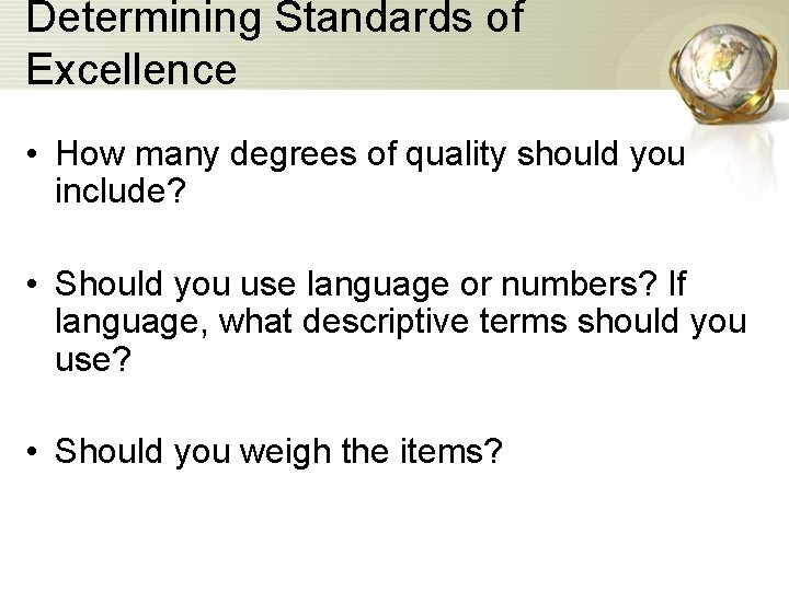 Determining Standards of Excellence • How many degrees of quality should you include? •