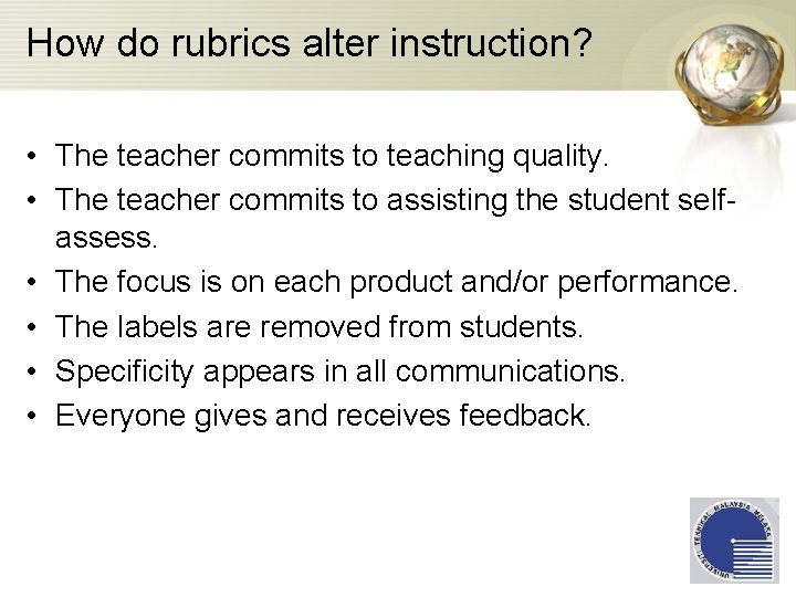 How do rubrics alter instruction? • The teacher commits to teaching quality. • The