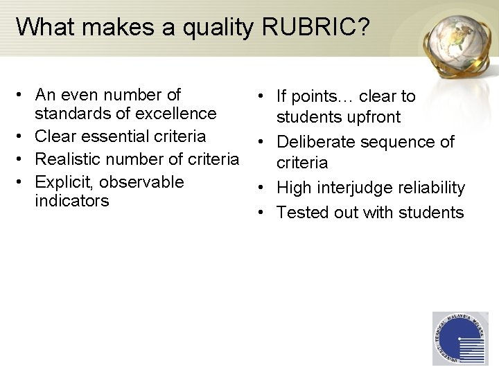 What makes a quality RUBRIC? • An even number of standards of excellence •