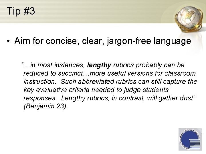 Tip #3 • Aim for concise, clear, jargon-free language “…in most instances, lengthy rubrics