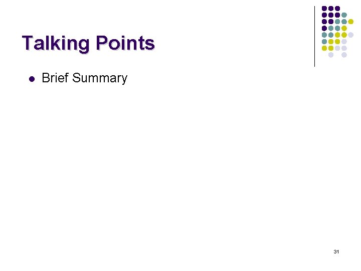 Talking Points l Brief Summary 31 