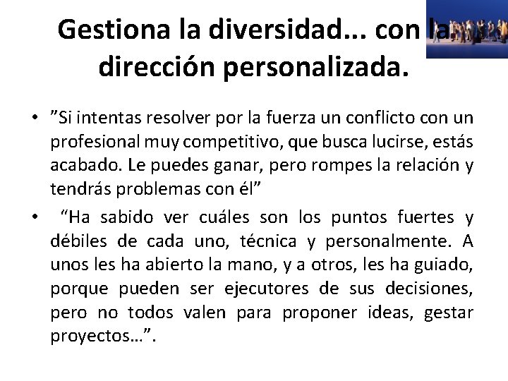 Gestiona la diversidad. . . con la dirección personalizada. • ”Si intentas resolver por