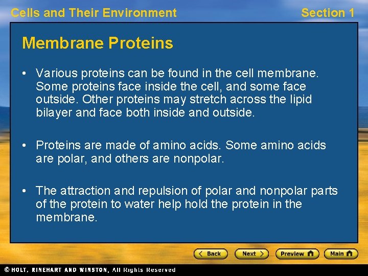 Cells and Their Environment Section 1 Membrane Proteins • Various proteins can be found