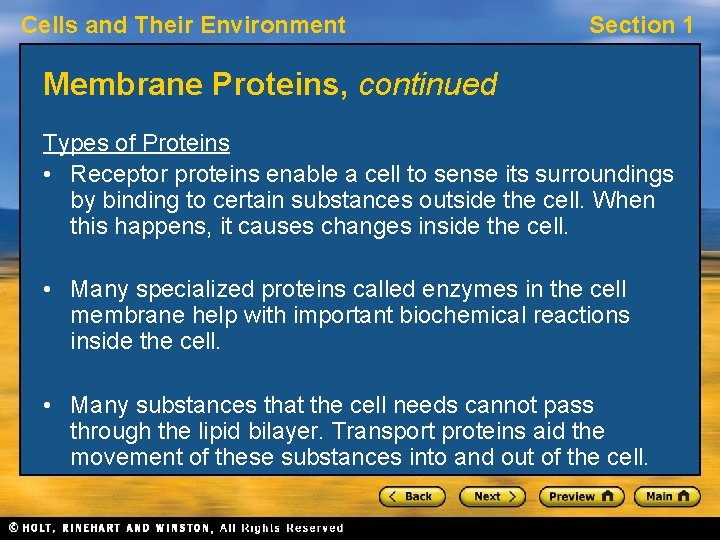 Cells and Their Environment Section 1 Membrane Proteins, continued Types of Proteins • Receptor