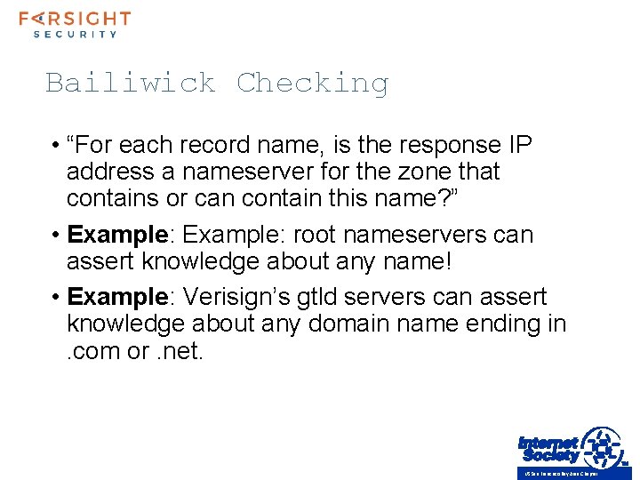 Bailiwick Checking • “For each record name, is the response IP address a nameserver