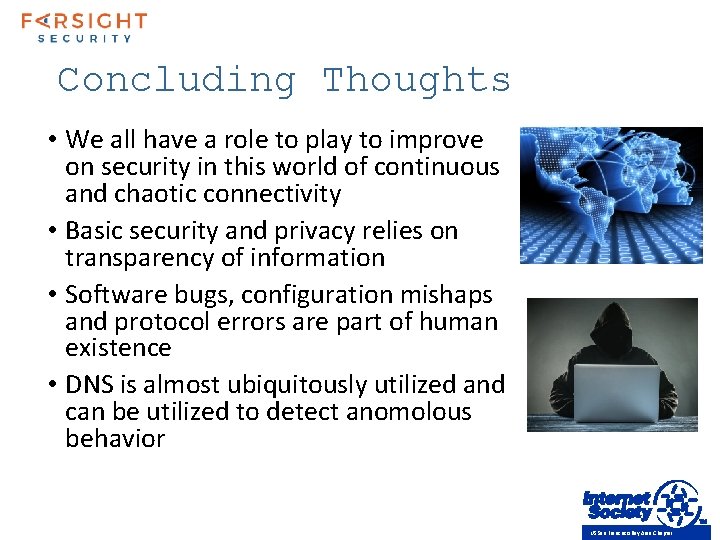 Concluding Thoughts • We all have a role to play to improve on security