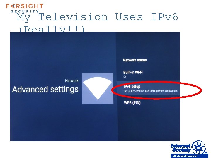 My Television Uses IPv 6 (Really!!) US San Francisco Bay Area Chapter 