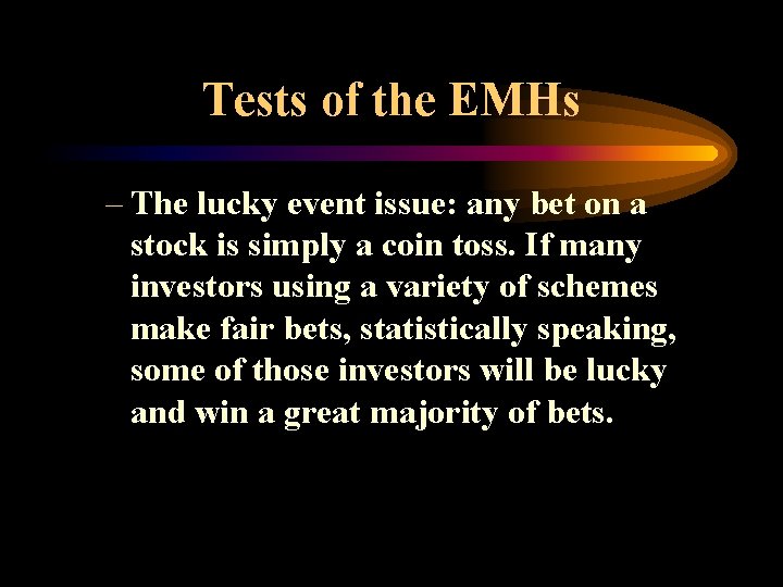 Tests of the EMHs – The lucky event issue: any bet on a stock