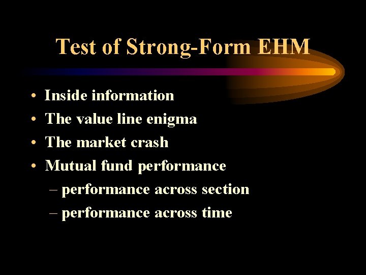 Test of Strong-Form EHM • • Inside information The value line enigma The market