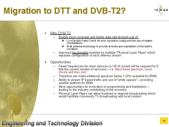 Migration to DTT and DVB-T 2? § Why DVB-T 2 – Enable more coverage