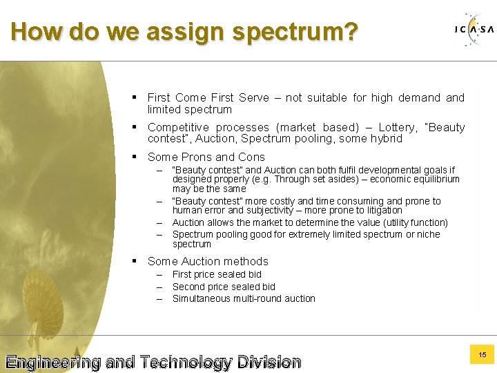 How do we assign spectrum? § First Come First Serve – not suitable for