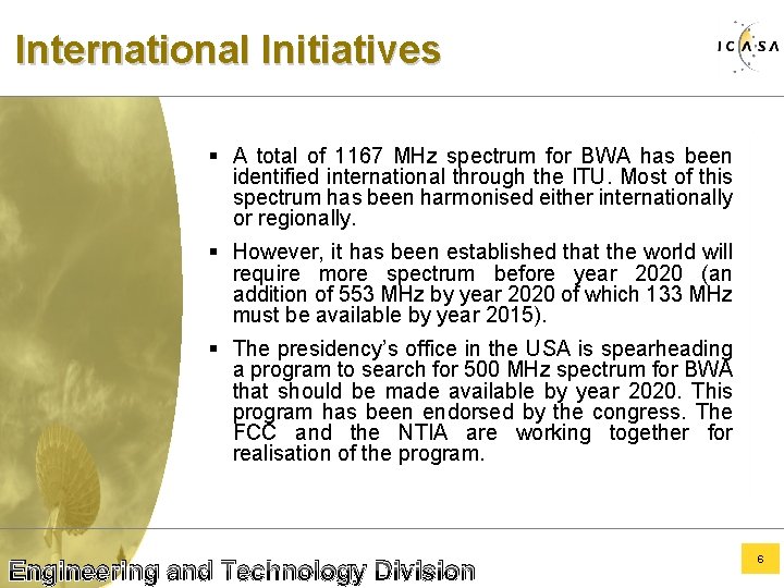 International Initiatives § A total of 1167 MHz spectrum for BWA has been identified