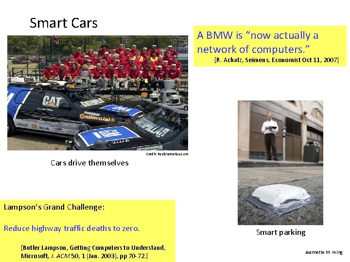 Smart Cars A BMW is “now actually a network of computers. ” [R. Achatz,