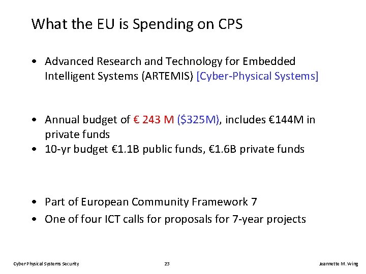 What the EU is Spending on CPS • Advanced Research and Technology for Embedded