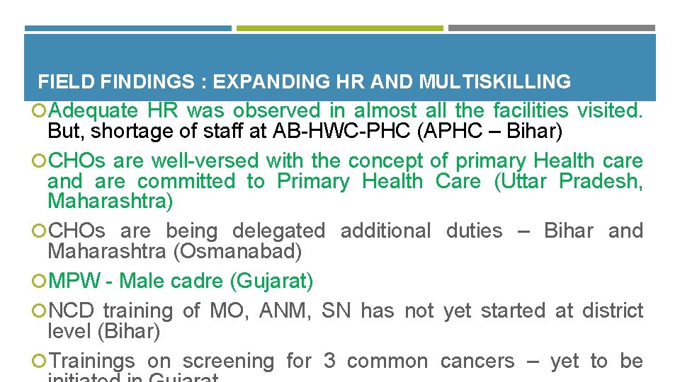 FIELD FINDINGS : EXPANDING HR AND MULTISKILLING Adequate HR was observed in almost all