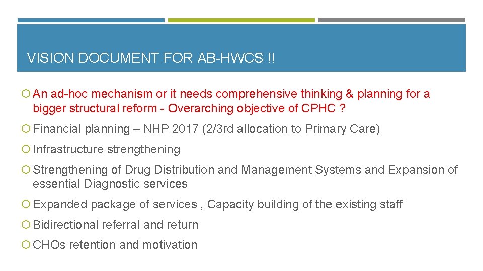 VISION DOCUMENT FOR AB-HWCS !! An ad-hoc mechanism or it needs comprehensive thinking &