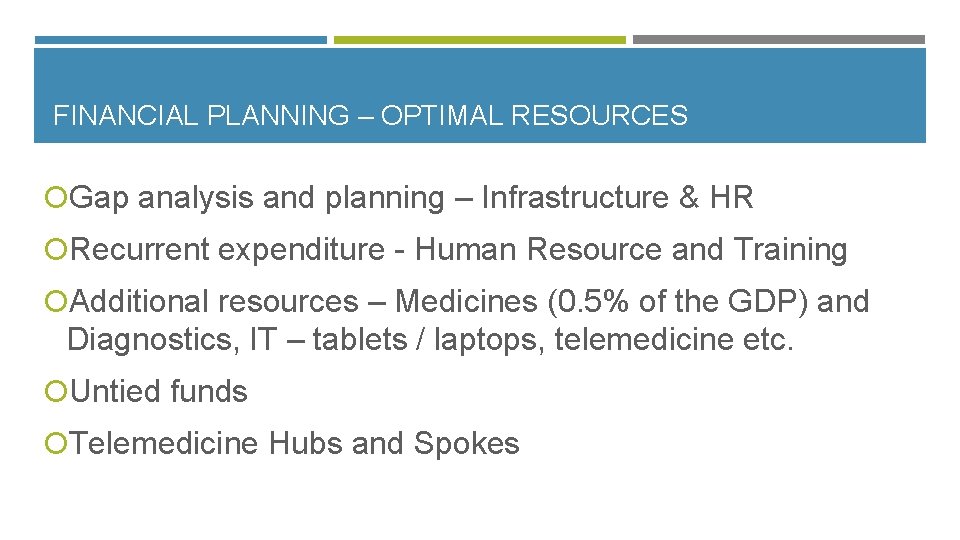 FINANCIAL PLANNING – OPTIMAL RESOURCES Gap analysis and planning – Infrastructure & HR Recurrent