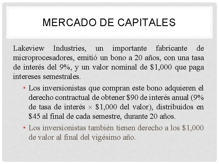 MERCADO DE CAPITALES Lakeview Industries, un importante fabricante de microprocesadores, emitió un bono a