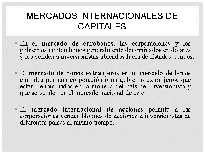 MERCADOS INTERNACIONALES DE CAPITALES • En el mercado de eurobonos, las corporaciones y los