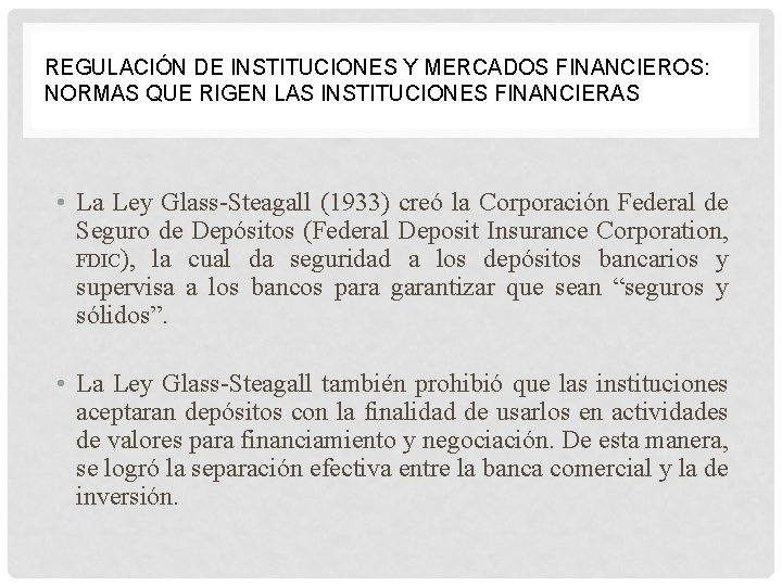 REGULACIÓN DE INSTITUCIONES Y MERCADOS FINANCIEROS: NORMAS QUE RIGEN LAS INSTITUCIONES FINANCIERAS • La