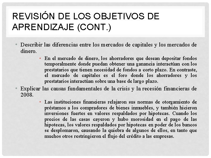 REVISIÓN DE LOS OBJETIVOS DE APRENDIZAJE (CONT. ) • Describir las diferencias entre los