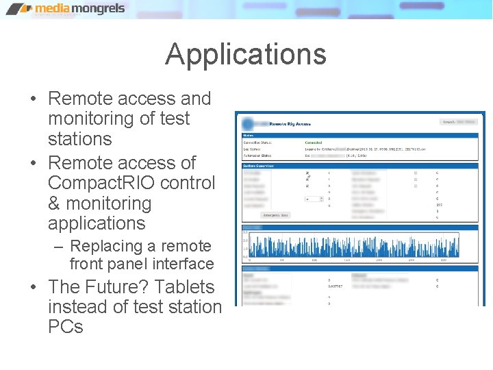 Applications • Remote access and monitoring of test stations • Remote access of Compact.