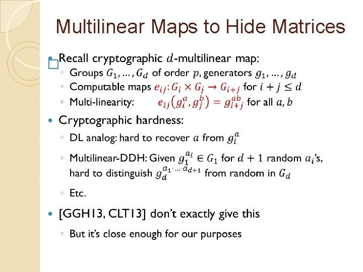 Multilinear Maps to Hide Matrices � 
