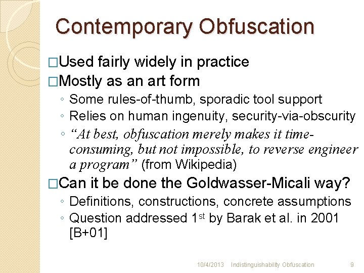 Contemporary Obfuscation �Used fairly widely in practice �Mostly as an art form ◦ Some